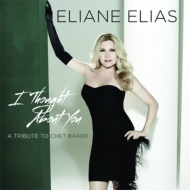 Eliane Elias/I Thought About You (A Tribute To Chet Baker)