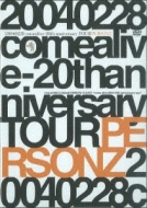 PERSONZ/20040228 Comealive 20th Anniversary Tour