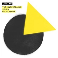 Optimo/Underground Sound Of Glasgow