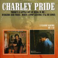 Charley Pride/There's A Little Bit Of Hank In Me / Burgers And Fries