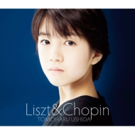 Tomoharu Ushida : Liszt & Chopin (+DVD)