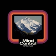 Uncle Acid  The Deadbeats/Mind Contral