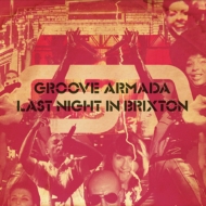 Groove Armada/Last Night In Brixton