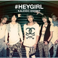 Kaleido Knight/Hey Girl (E)