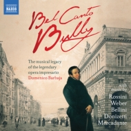 Opera Classical/Bel Canto Bully-the Musical Legacy Of The Legendary Opera Impresario Domenico Barbaj