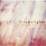 Strobolights/Kokoro Distortion Ep