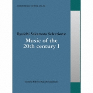 Commmons: Schola Vol.12 Ryuichi Sakamoto Selections:Music Of The 20th Century 1