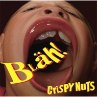 CRISPY NUTS/Blah!