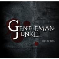 Gentleman Junkie/Soul To Soul (Digi)