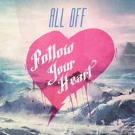 ALL OFF/Follow Your Heart