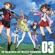 wACh}X^[ ~ICuIxTHE IDOLM@STER LIVE THE@TER PERFORMANCE 03