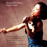 ヴァイオリン作品集/Live In Tokyo 1998-j. s.bach Stravinsky Bartok Etc： Chung Kyung-wha(Vn) Golan(P)