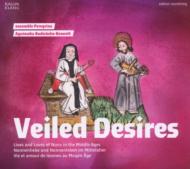 Veiled Desires-lives & Loves Of Nuns In The Middle Ages: Budzinska-bennett / Ensemble Peregrina