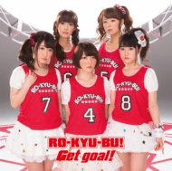 RO-KYU-BU!/Ro-kyu-bu! / Get Goal! (Ltd) - 塼!ss Op  Edcd
