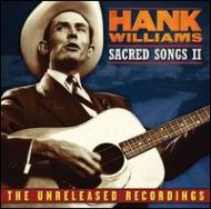 Hank Williams Sr/Hamk Williams Sacred Songs 2 The Unreleased Rec