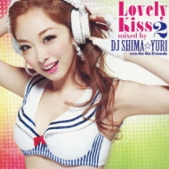 DJ SHIMAYURI/Lovely Kiss 2 Mixed By Dj Shimayuri With Go Go Friends