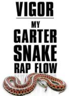 My Garter Snake Rap Flow