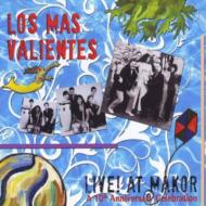 Los Mas Valientes/Los Mas Valientes Live! At Makor A 10th Anniversary Celebration