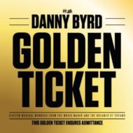 Danny Byrd/Golden Ticket
