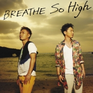 BREATHE/So High