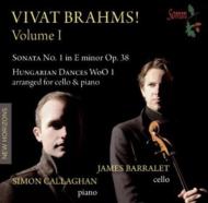 ブラームス（1833-1897）/Vivat Brahms Vol.1-cello Sonata 1 Hungarian Dances： Barralet(Vc) Callaghan(P)