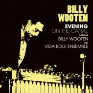 Evening On The Canal Feat.Billy Wooten With Vida Bole Ensemble