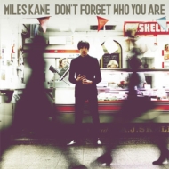 Miles Kane/Don't Forget Who You Are (Ltd)(Dled)(Digi)