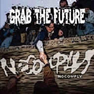 NOCOMPLY/Grab The Future