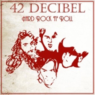 42 Decibel/Hard Rock N Roll