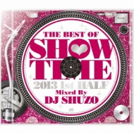 DJ SHUZO/Best Of Show Time 2013 1st Half mixed By Dj Shuzo
