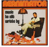 Reanimator (Dance)/Music To Slit Wrists By
