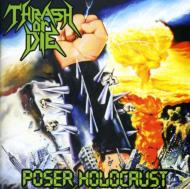 Thrash Or Die/Poser Holocaust