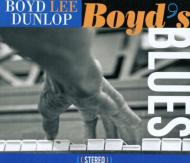 Boyd Lee Dunlop/Boyd's Blues