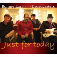 Ronnie Earl ＆ The Broadcasters/Just For Today