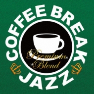 Various/Coffee Break Jazz Premium Blend