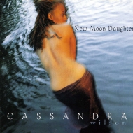 Cassandra Wilson/New Moon Daughter (Rmt)