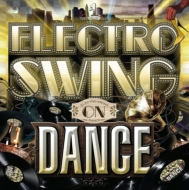 Various/エレクトロ・スウィング・オン・ダンス 1