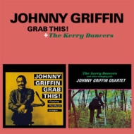 Johnny Griffin/Grab This! / Kerry Dancers