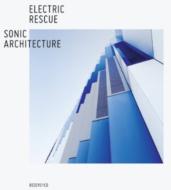 Electric Rescue/Sonic Architecture