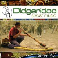 Dieter Iby/Didgeridoo Street Music