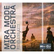Mira Mode Orchestra/Restless City