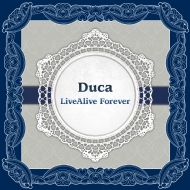 Duca/Duca Livealive Forever