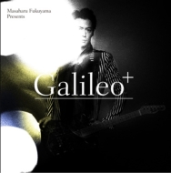Produced by Masaharu Fukuyama 「Galileo+」