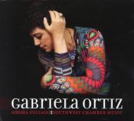 Ortiz Gabriela/Aroma Foliado： Ortiz / Southwest Chamber Music