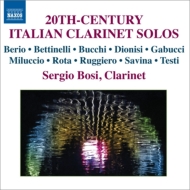 Clarinet Classical/Sergio Bosi： 20th Century Italian Clarinet Solos