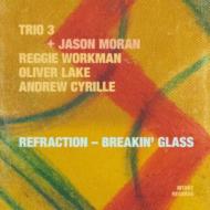 Trio 3 / Jason Moran/Refraction - Breakin'Glass