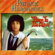 Patrick Hernandez/Born To Be Alive (Expanded Edition)