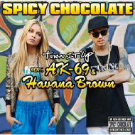 SPICY CHOCOLATE/Turn It Up Feat. Ak-69  Havana Brown (+dvd)
