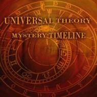 Universal Theory/Mystery Timeline