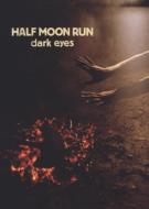 Half Moon Run/Dark Eyes